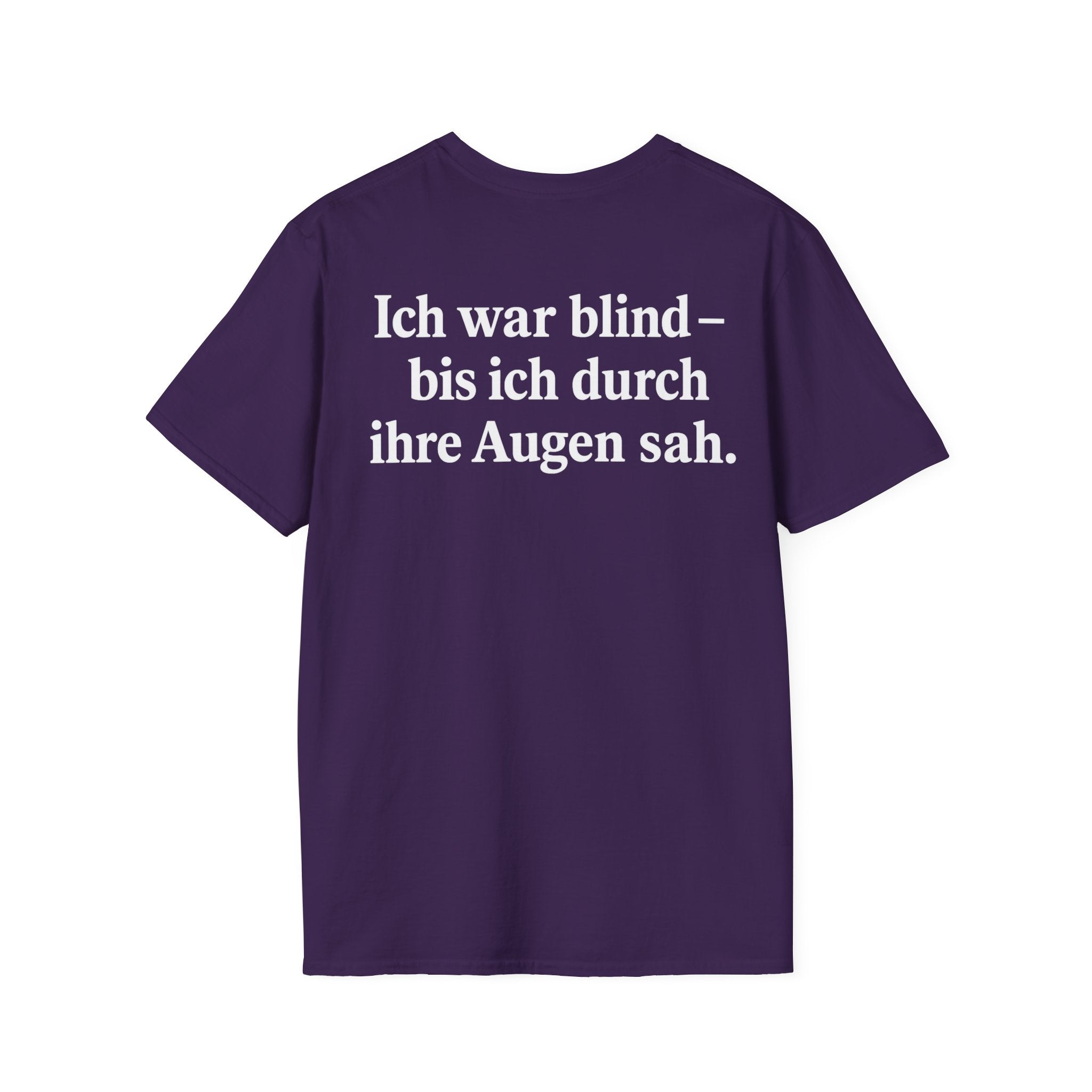 Unisex Softstyle T-Shirt - Ich war blind – bis ich durch ihre Augen sah. – Vegan Statement