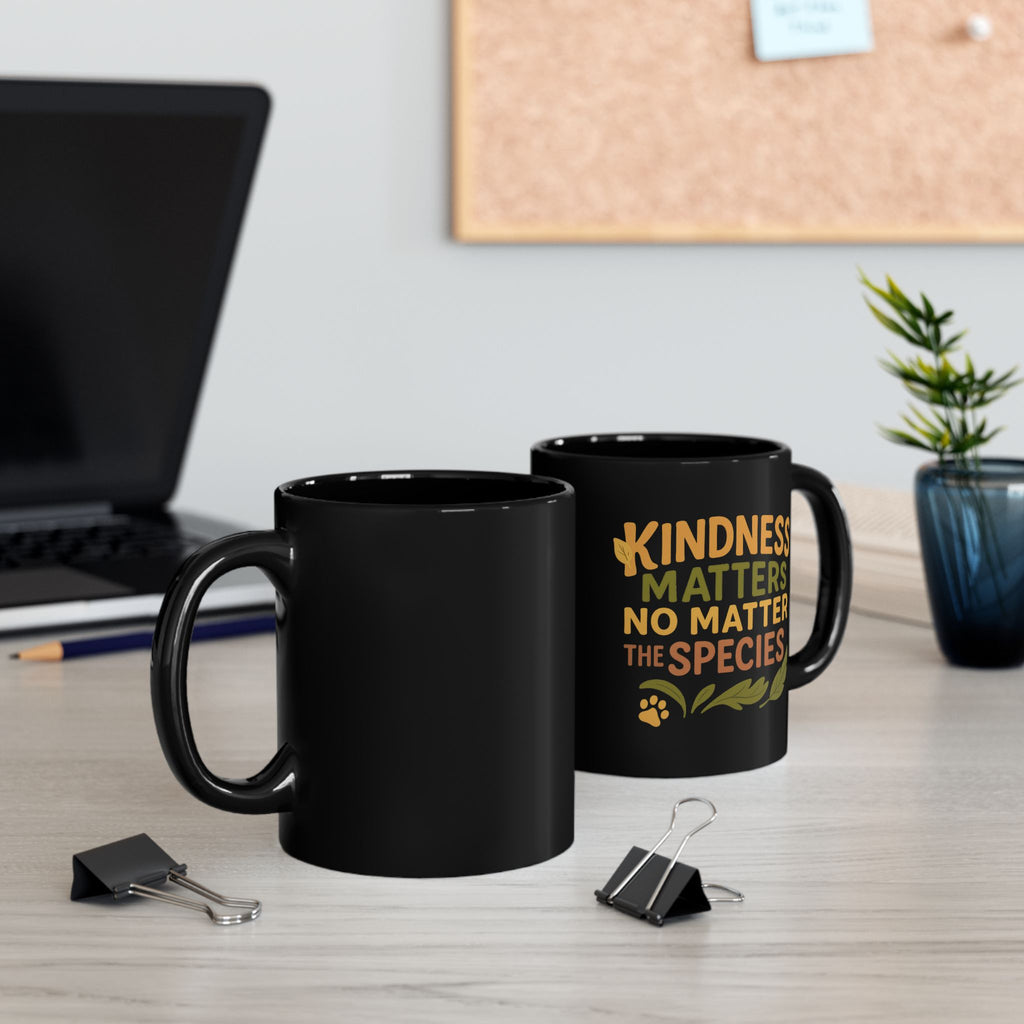 Kindness Matters Mug – No Matter the Species | Vegan Statement