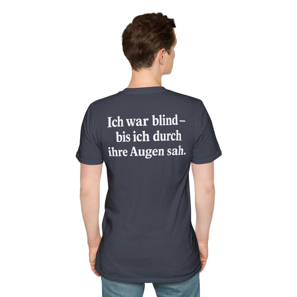Unisex Softstyle T-Shirt - Ich war blind – bis ich durch ihre Augen sah. – Vegan Statement