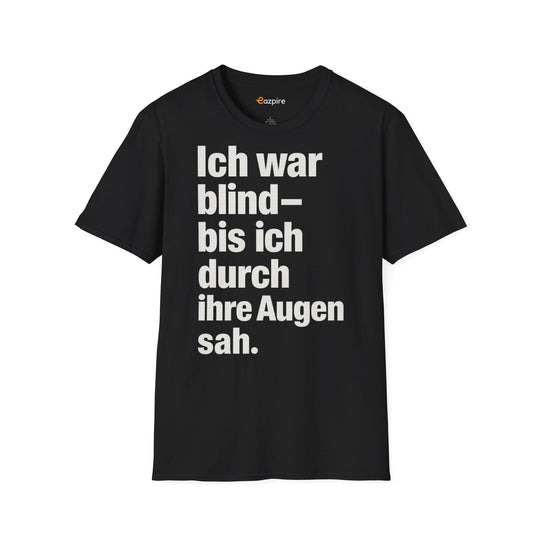 Unisex Softstyle Shirt - Ich war blind – bis ich durch ihre Augen sah. – Vegan Statement