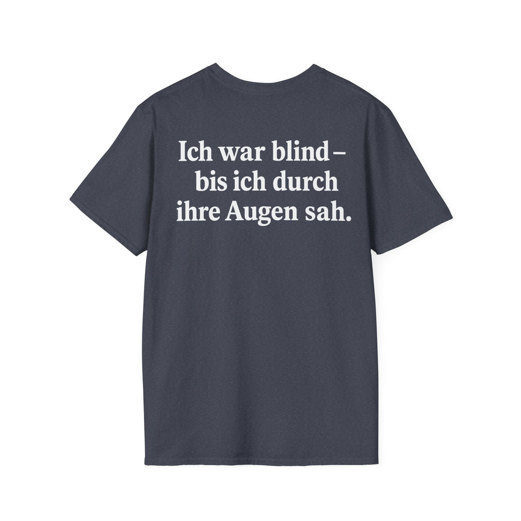 Unisex Softstyle T-Shirt - Ich war blind – bis ich durch ihre Augen sah. – Vegan Statement