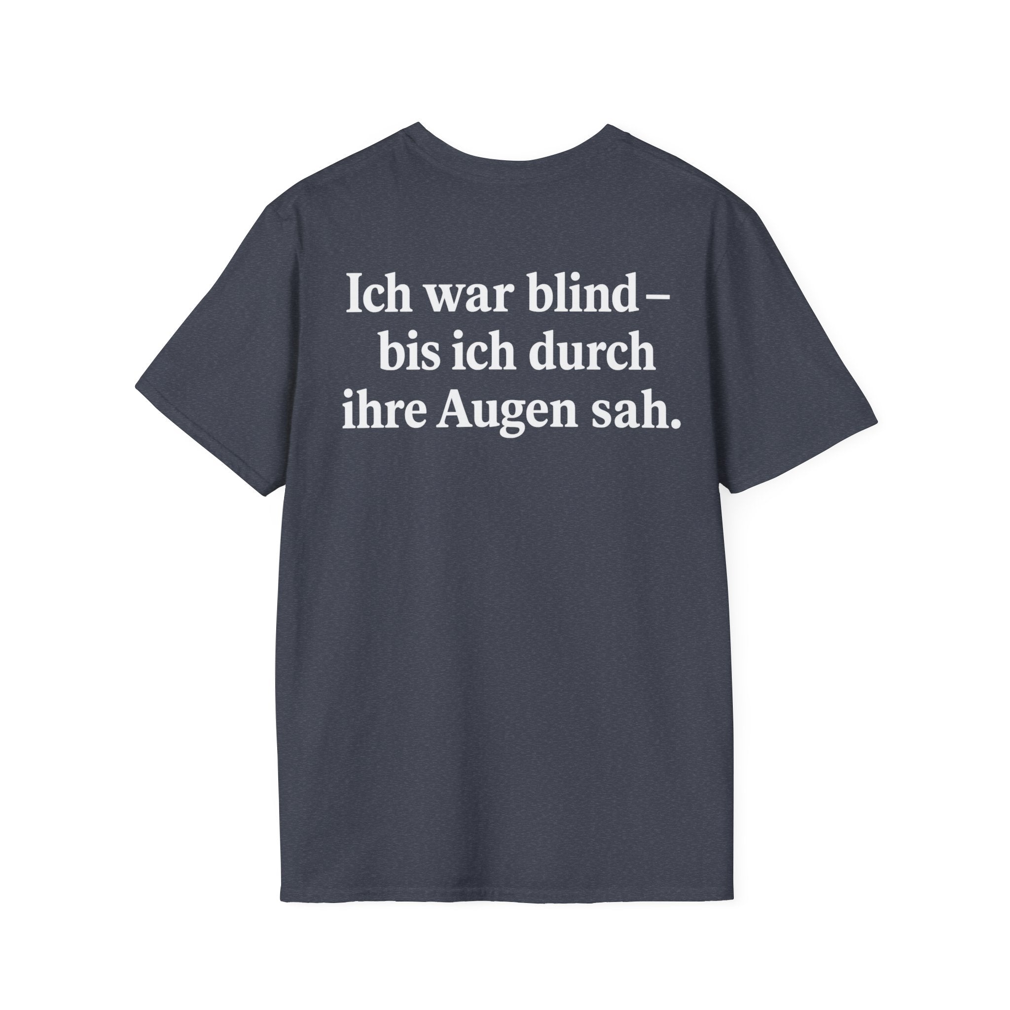 Unisex Softstyle T-Shirt - Ich war blind – bis ich durch ihre Augen sah. – Vegan Statement