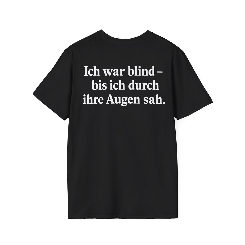 Unisex Softstyle T-Shirt - Ich war blind – bis ich durch ihre Augen sah. – Vegan Statement