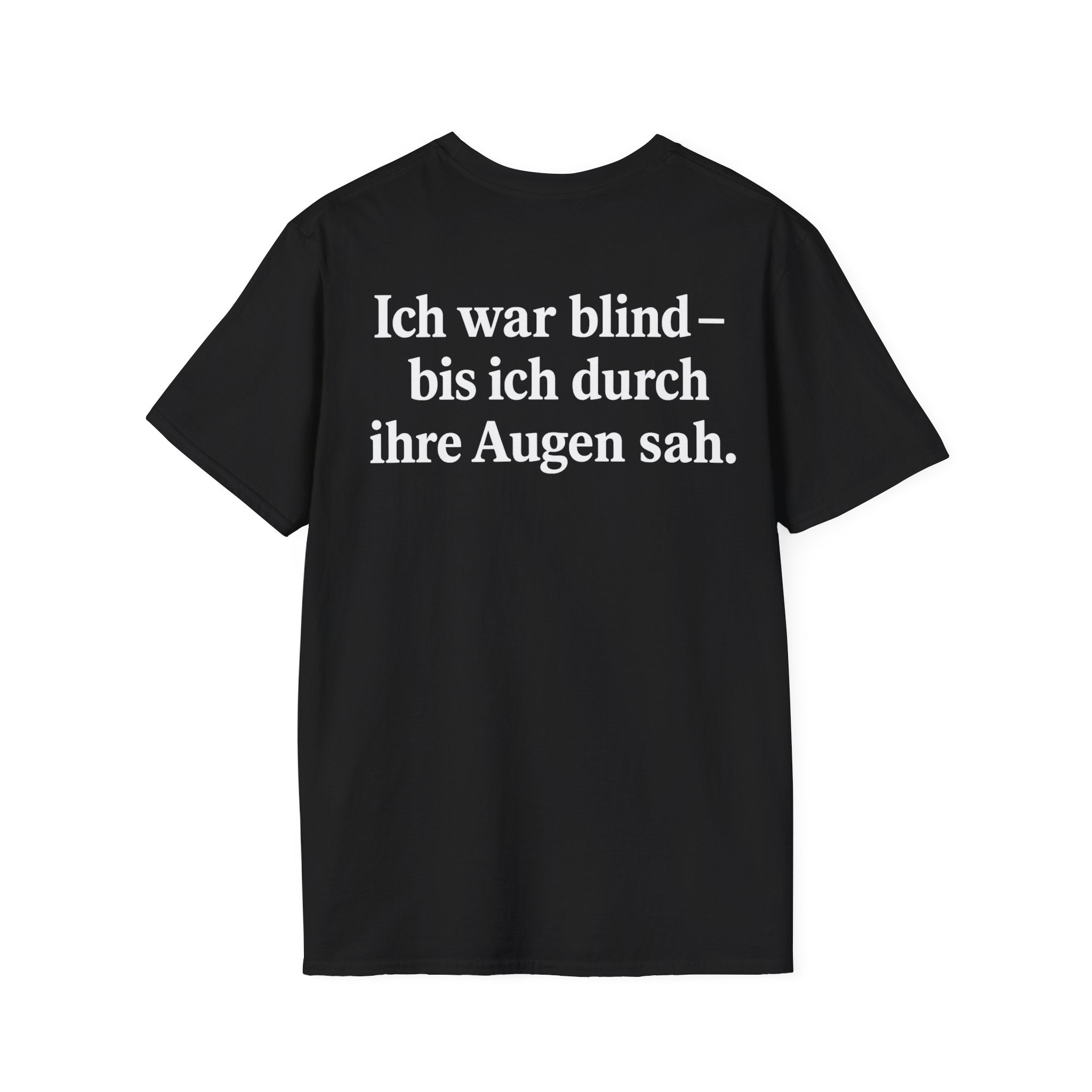 Unisex Softstyle T-Shirt - Ich war blind – bis ich durch ihre Augen sah. – Vegan Statement