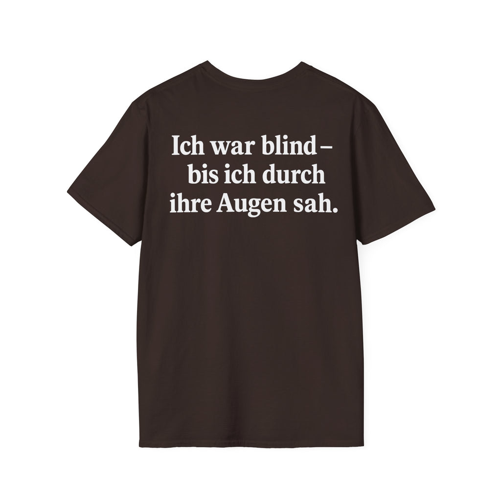 Unisex Softstyle T-Shirt - Ich war blind – bis ich durch ihre Augen sah. – Vegan Statement