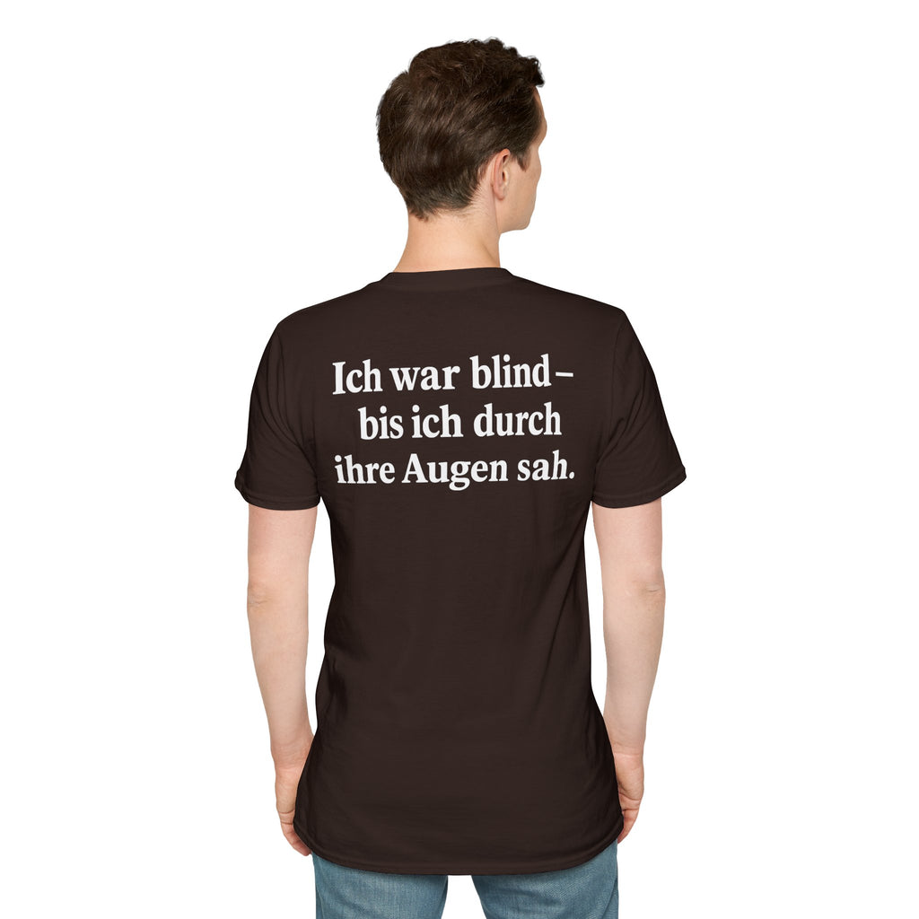 Unisex Softstyle T-Shirt - Ich war blind – bis ich durch ihre Augen sah. – Vegan Statement