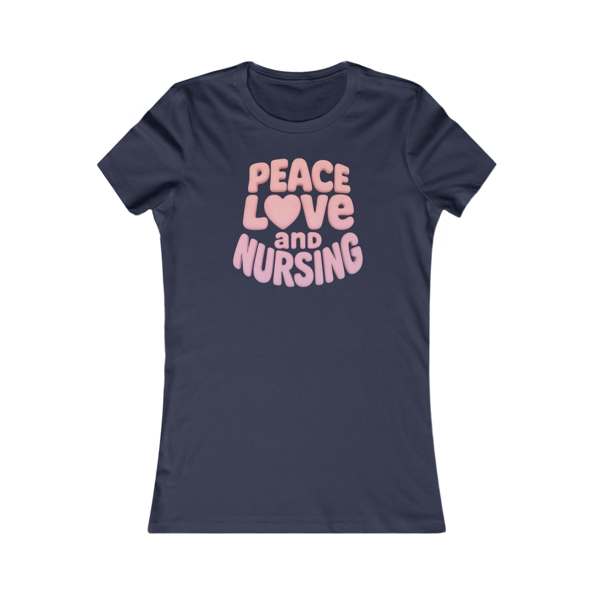 Peace, Love, and Nursing Tee - Women's Favorite Graphic T-Shirt, Nurse Gift, Healthcare Apparel