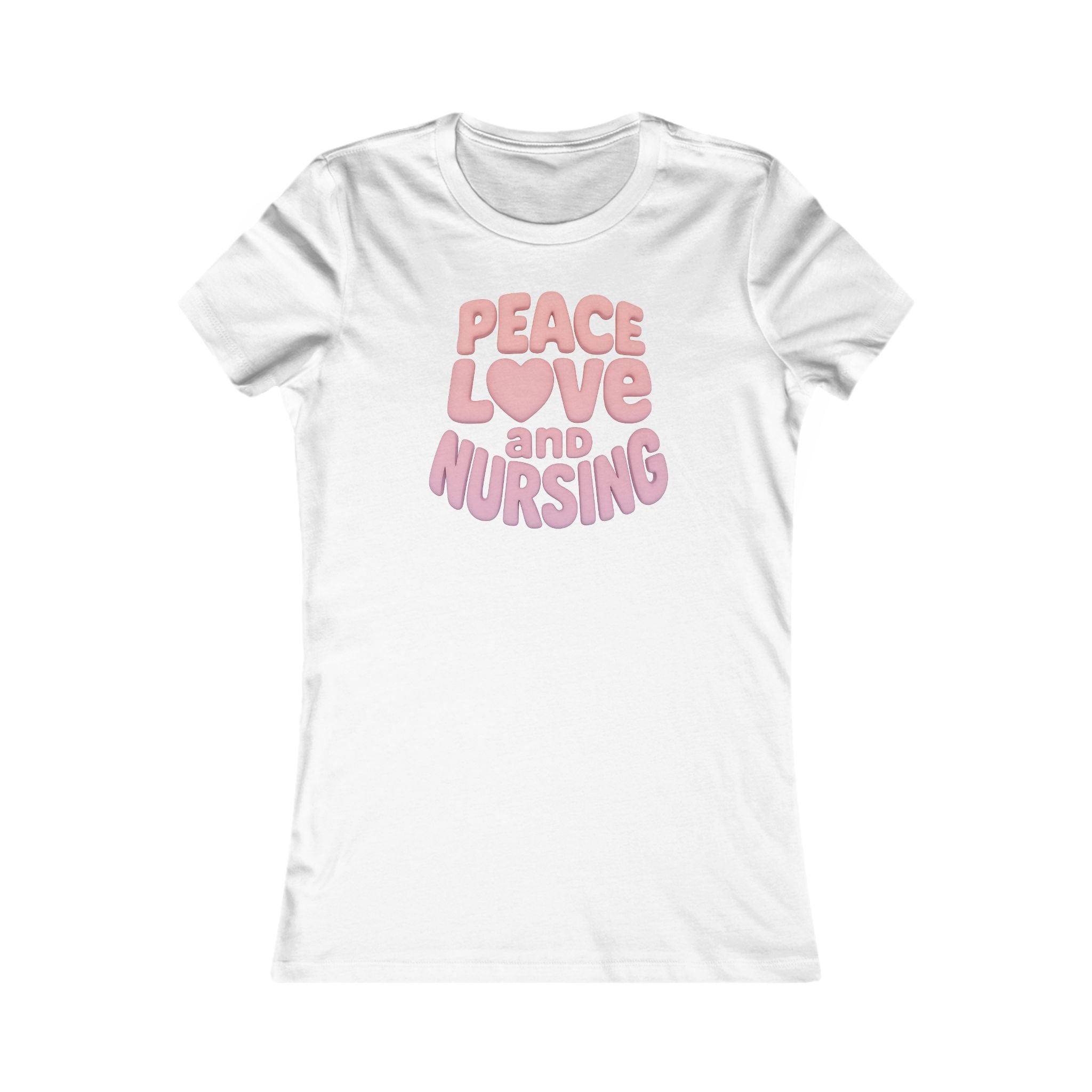 Peace, Love, and Nursing Tee - Women's Favorite Graphic T-Shirt, Nurse Gift, Healthcare Apparel