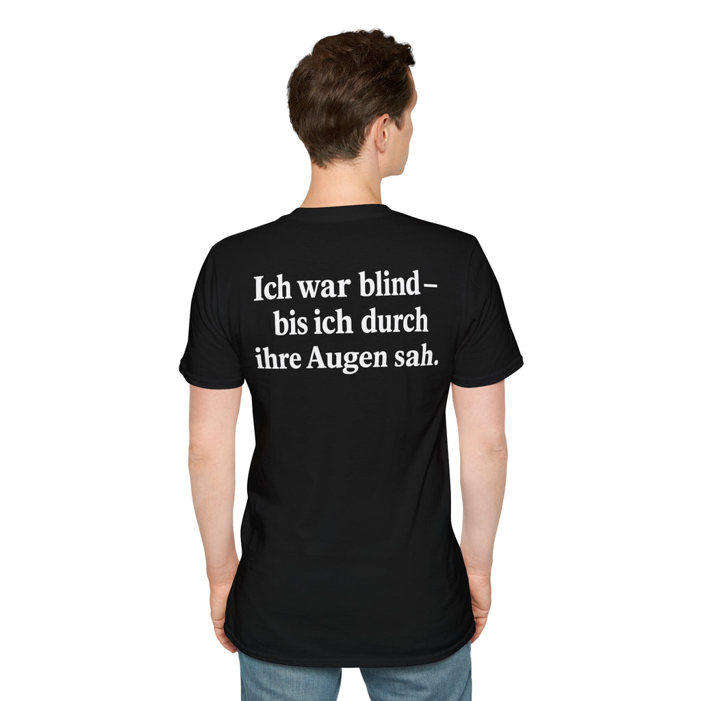 Unisex Softstyle T-Shirt - Ich war blind – bis ich durch ihre Augen sah. – Vegan Statement