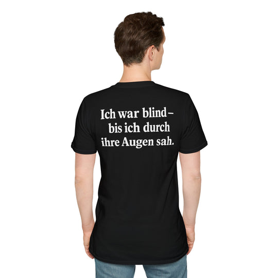 Unisex Softstyle T-Shirt - Ich war blind – bis ich durch ihre Augen sah. – Vegan Statement