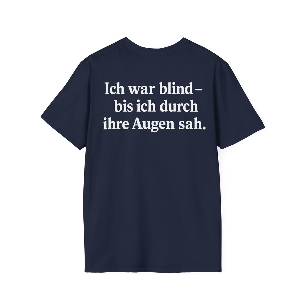 Unisex Softstyle T-Shirt - Ich war blind – bis ich durch ihre Augen sah. – Vegan Statement