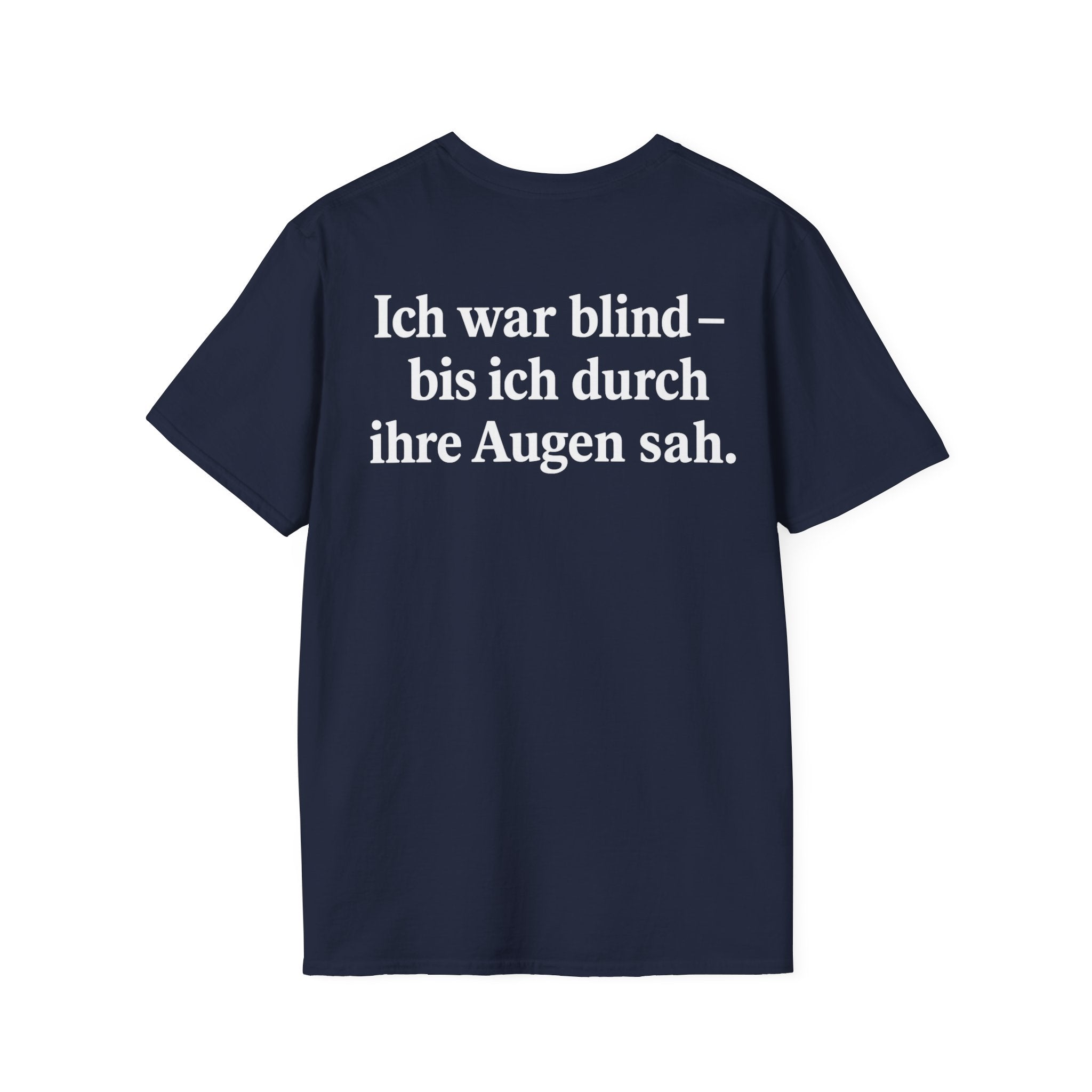 Unisex Softstyle T-Shirt - Ich war blind – bis ich durch ihre Augen sah. – Vegan Statement