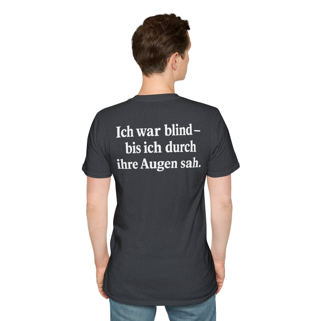 Unisex Softstyle T-Shirt - Ich war blind – bis ich durch ihre Augen sah. – Vegan Statement